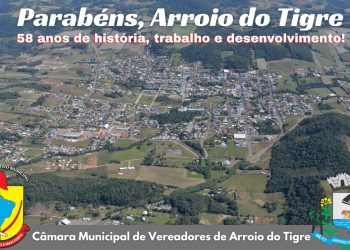 Parabéns, Arroio do Tigre pelos 58 anos de emancipação!