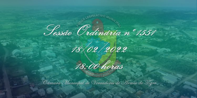 Sessão Ordinária nº 1551 será realizada na sexta-feira, dia 18 de fevereiro de 2022.
