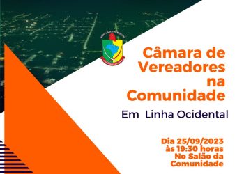 4ª Edição Câmara de Vereadores na Comunidade – Linha Ocidental.