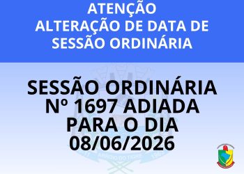 Comunicado: alteração de data da Sessão Ordinária nº 1697